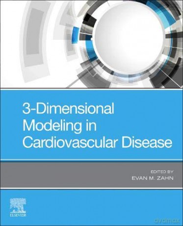 3-Dimensional Modeling in Cardiovascular Disease - Evan M. Zahn [KSIĄŻKA]