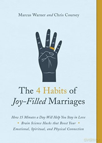 4 Habits of Joy-Filled Marriages, The: How 15 Minutes a Day Will Help You Stay in Love - Marcus Warner [KSIĄŻKA]