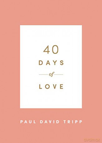40 Days of Love - Paul David Tripp [KSIĄŻKA]