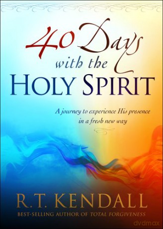 40 Days With the Holy Spirit: A Journey to Experience His Presence in a Fresh New Way - R.T. Kendall [KSIĄŻKA]