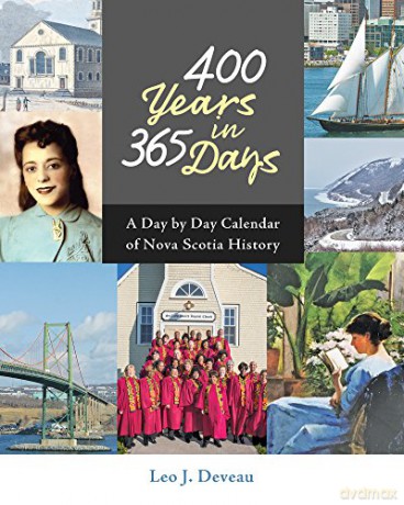 400 Years in 365 Days: A Day by Day Calendar of Nova Scotia History - Leo Deveau [KSIĄŻKA]