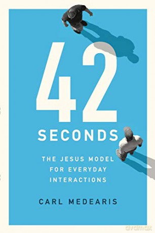 42 Seconds: The Jesus Model for Everyday Interactions - Carl Medearis [KSIĄŻKA]