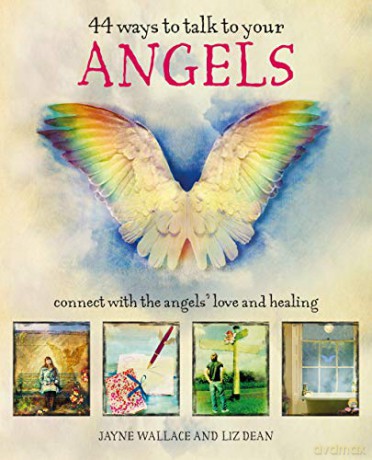 44 Ways to Talk to Your Angels: Connect with the angels' love and healing - Jayne Wallace [KSIĄŻKA]