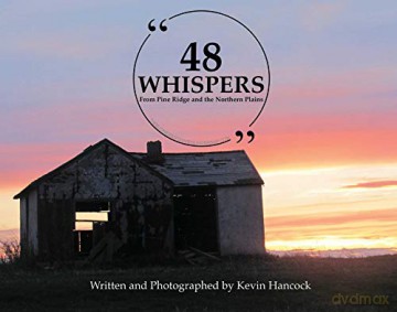 48 Whispers: From Pine Ridge and the Northern Plains - Kevin Hancock [KSIĄŻKA]