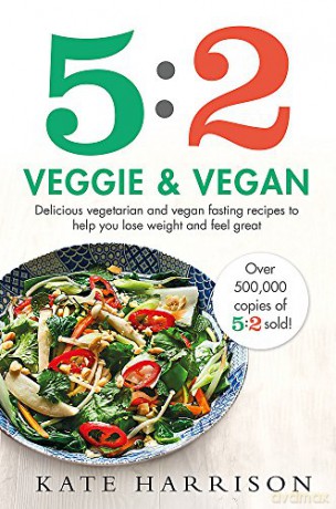 5:2 Veggie and Vegan: Delicious vegetarian and vegan fasting recipes to help you lose weight and feel great - Kate Harrison [KSIĄŻKA]