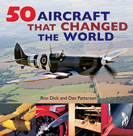 50 Aircraft That Changed the World - Ron Dick [KSIĄŻKA]