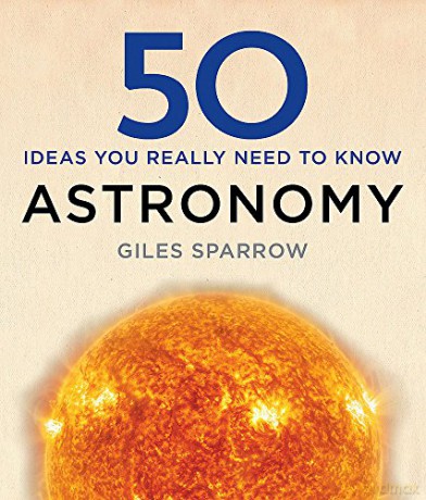 50 Astronomy Ideas You Really Need to Know - Giles Sparrow [KSIĄŻKA]