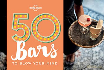 50 Bars to Blow Your Mind (Lonely Planet) - Ben Handicott [KSIĄŻKA]