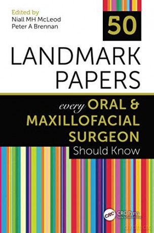 50 Landmark Papers every Oral and Maxillofacial Surgeon Should Know - Niall McLeod [KSIĄŻKA]