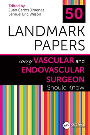 50 Landmark Papers Every Vascular and Endovascular Surgeon Should Know - Juan Carlos Jimenez [KSIĄŻKA]