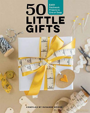 50 Little Gifts: Easy Patchwork Projects to Give or Swap - Susanne Woods [KSIĄŻKA]