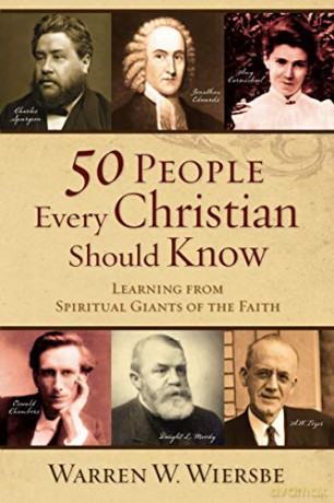 50 People Every Christian Should Know: Learning from Spiritual Giants of the Faith - Warren W. Wiersbe [KSIĄŻKA]