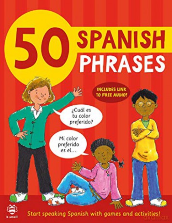 50 Spanish Phrases: Start Speaking Spanish with Games and Activities (50 Phrases) - Susan Martineau [KSIĄŻKA]