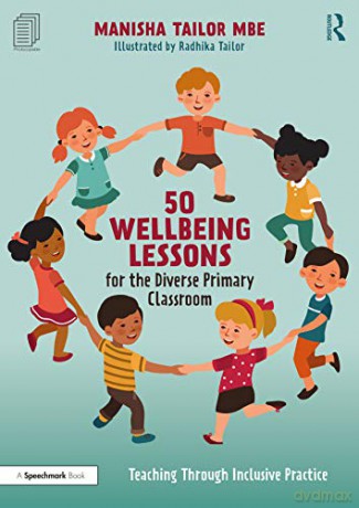 50 Wellbeing Lessons for the Diverse Primary Classroom: Teaching Through Inclusive Practice - Manisha Tailor [KSIĄŻKA]