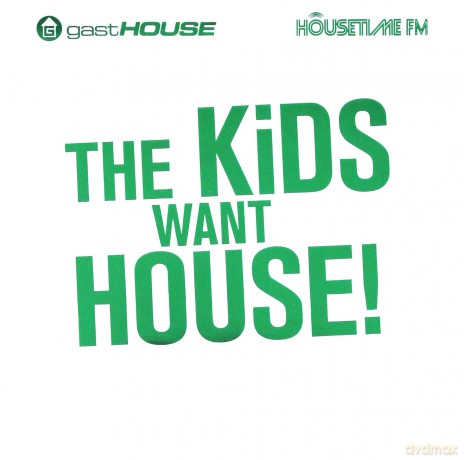 The Kids Want House! [2CD]