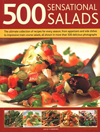 500 Best-Ever Salads: Recipes for every kind of salad from delicious appetizers and side dishes to impressive main courses, with meat, fish and vegetarian options, and over 500 colour photographs - Julia Canning [KSIĄŻKA]