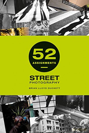 52 Assignments: Street Photography - Brian Lloyd-Duckett [KSIĄŻKA]