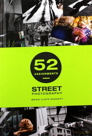 52 Assignments: Street Photography - Brian Lloyd-Duckett [KSIĄŻKA]
