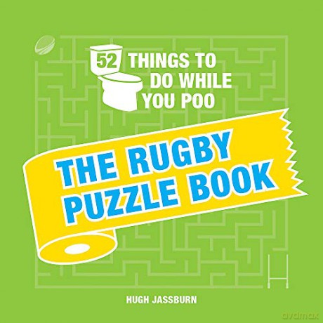 52 Things to Do While You Poo: The Rugby Puzzle Book 'The Perfect Gift for Father's Day' - Hugh Jassburn [KSIĄŻKA]