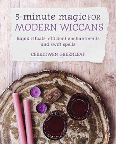 5-Minute Magic for Modern Wiccans: Rapid rituals, efficient enchantments, and swift spells - Cerridwen Greenleaf [KSIĄŻKA]