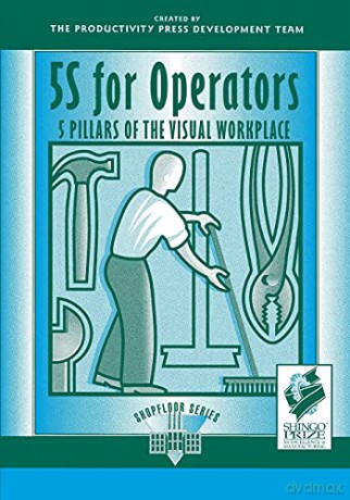 5S for Operators: 5 Pillars of the Visual Workplace (The Shopfloor Series) - Hiroyuki Hirano [KSIĄŻKA]