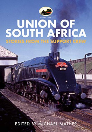 60009 Union of South Africa: Stories from the Support Crew - Michael Mather [KSIĄŻKA]