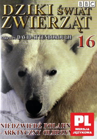Dziki Świat Zwierząt 16: Niedźwiedź Polarny - Arktyczny Olbrzym (BBC) [DVD]