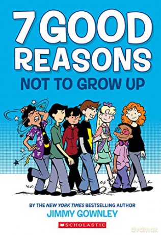 7 Good Reasons Not to Grow Up - Jimmy Gownley [KSIĄŻKA]