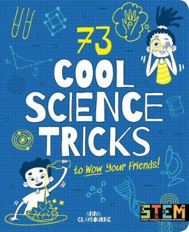 73 Cool Science Tricks to Wow Your Friends! - Anna Claybourne [KSIĄŻKA]