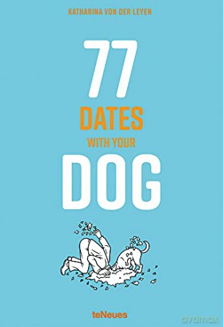 77 Dates with Your Dog - Katharina von der Leyen [KSIĄŻKA]