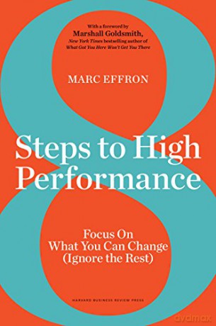 8 Steps to High Performance: Focus On What You Can Change (Ignore the Rest) - Marc Effron [KSIĄŻKA]