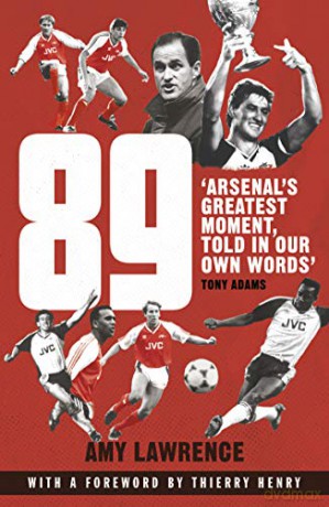 89: Arsenal's Greatest Moment, Told in Our Own Words - Amy Lawrence [KSIĄŻKA]