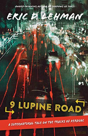 9 Lupine Road: A Supernatural Tale on the Tracks of Kerouac - Eric D. Lehman [KSIĄŻKA]