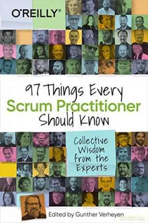97 Things Every Scrum Practitioner Should Know: Collective Wisdom from the Experts - Gunther Verheyen [KSIĄŻKA]