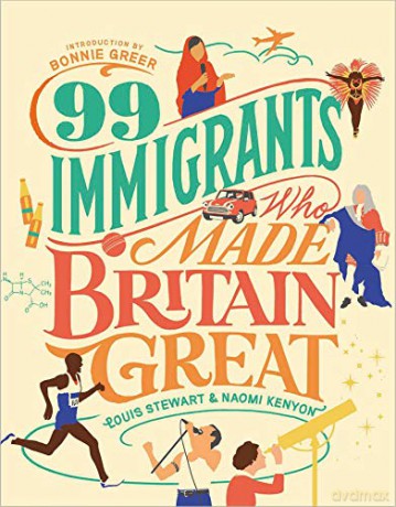 99 Immigrants Who Made Britain Great: Foreword by Bonnie Greer - Louis Stewart [KSIĄŻKA]