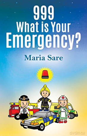 999: What Is Your Emergency - Maria Sare [KSIĄŻKA]
