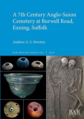 A 7th Century Anglo-Saxon Cemetery at Burwell Road, Exning, Suffolk (655) (British Archaeological Reports British Series) - Andrew A. S. Newton [KSIĄŻKA]