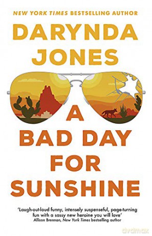 A Bad Day for Sunshine: 'A great day for the rest of us' Lee Child (Sunshine Vicram) - Darynda Jones [KSIĄŻKA]