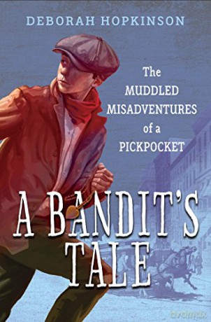 A Bandit's Tale The Muddled Misadventures Of A Pickpocket - Deborah Hopkinson [KSIĄŻKA]