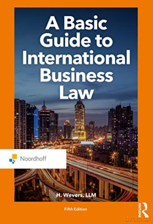 A Basic Guide to International Business Law (Routledge-Noordhoff International Editions) - Harm Wevers [KSIĄŻKA]
