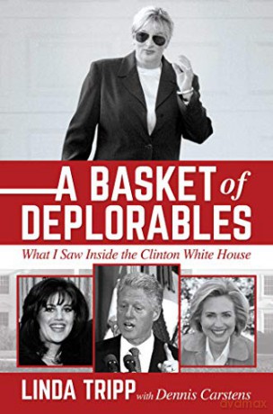 A Basket of Deplorables: What I Saw Inside the Clinton White House - Linda Tripp [KSIĄŻKA]