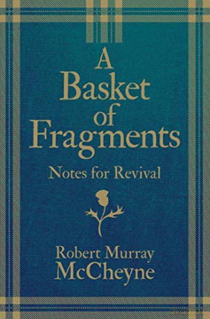 A Basket of Fragments: Notes for Revival - R. M. McCheyne [KSIĄŻKA]