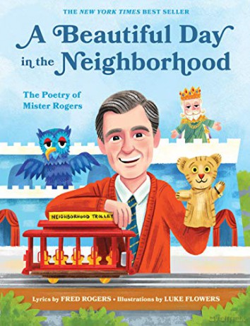 A Beautiful Day in the Neighborhood: The Poetry of Mister Rogers: 1 (Mister Rogers Poetry Books) - Fred Rogers [KSIĄŻKA]