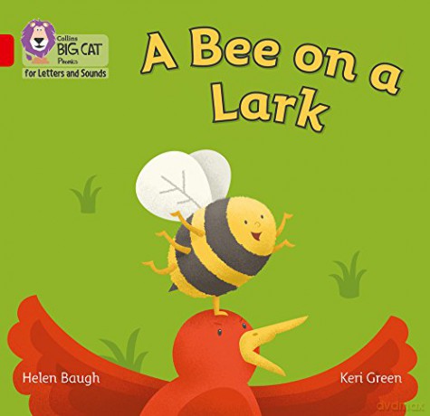 A Bee on a Lark: Band 02B/Red B (Collins Big Cat Phonics for Letters and Sounds) - Helen Baugh [KSIĄŻKA]