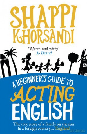 A Beginner's Guide To Acting English - Shappi Khorsandi [KSIĄŻKA]