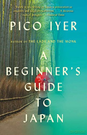 A Beginner's Guide to Japan: Observations and Provocations (Vintage Departures) - Pico Iyer [KSIĄŻKA]