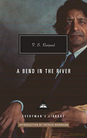 A Bend in the River (Everyman's Library Contemporary Classics) - V. S. Naipaul [KSIĄŻKA]