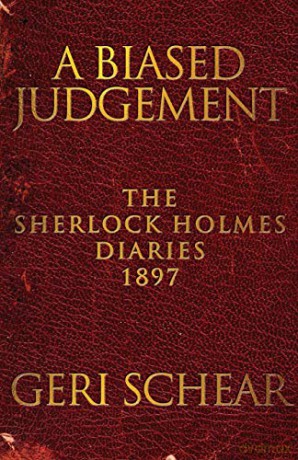 A Biased Judgement: The Sherlock Holmes Diaries 1897 - Geri Schear [KSIĄŻKA]