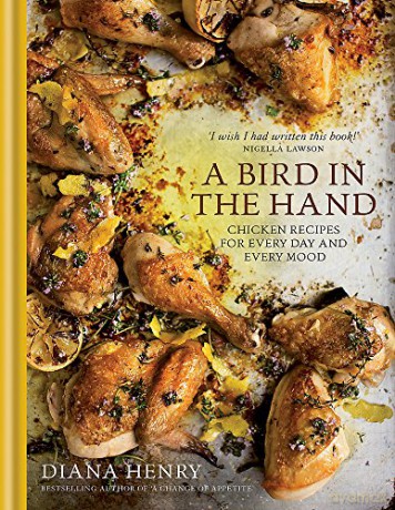 A Bird in the Hand: Chicken recipes for every day and every mood - Diana Henry [KSIĄŻKA]