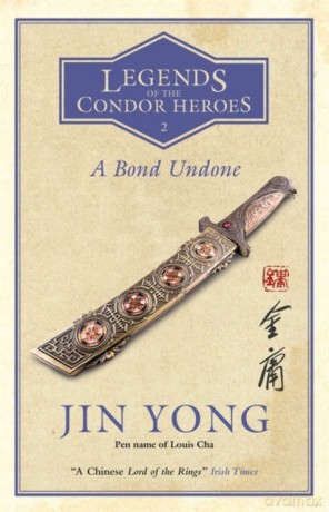 A Bond Undone: Legends of the Condor Heroes Vol. 2 - Jin Yong [KSIĄŻKA]